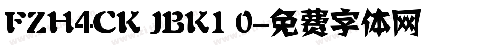 FZH4CK JBK1 0字体转换